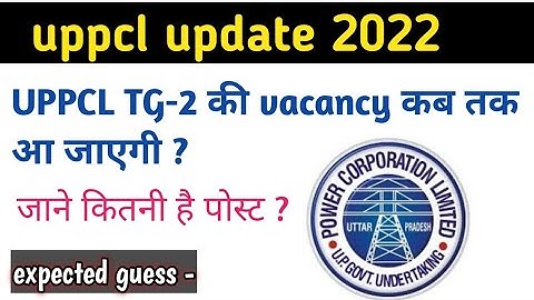 UPPCL TG2 2022 की vacancy कब तक आ जाएगी // uprvunl tg2 ka exam kab tak ho jayega// uppcl ae update