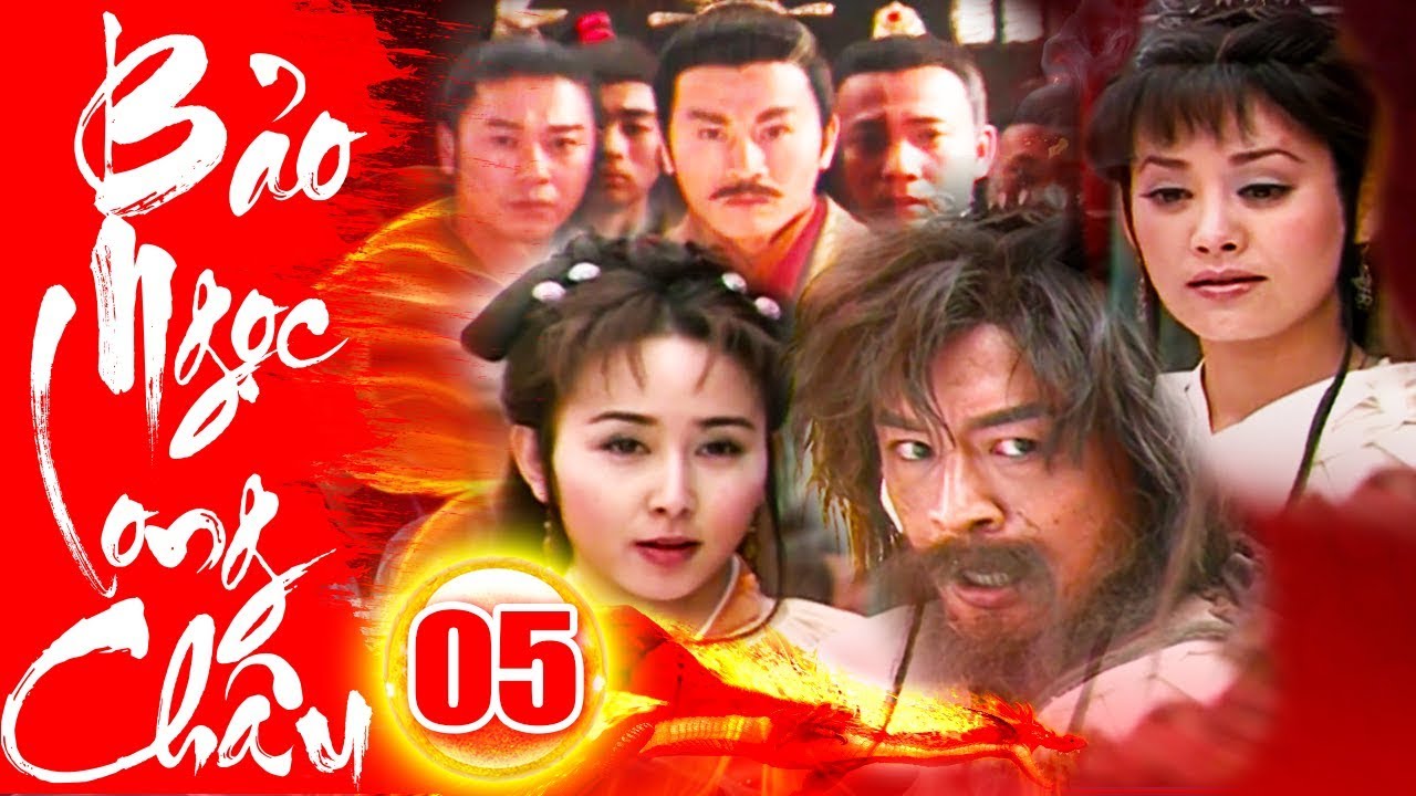 Bảo Ngọc Long Châu - Tập 5 | Phim Kiếm Hiệp Trung Quốc Hay Mới Nhất 2018 - Phim Bộ Thuyết Minh
