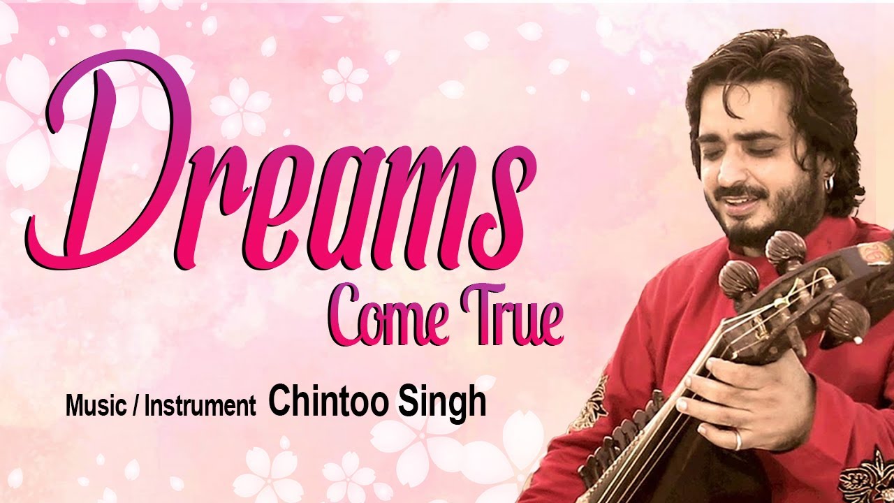 Dreams Come True Chintoo Singh The Sufiyana Wanderlust