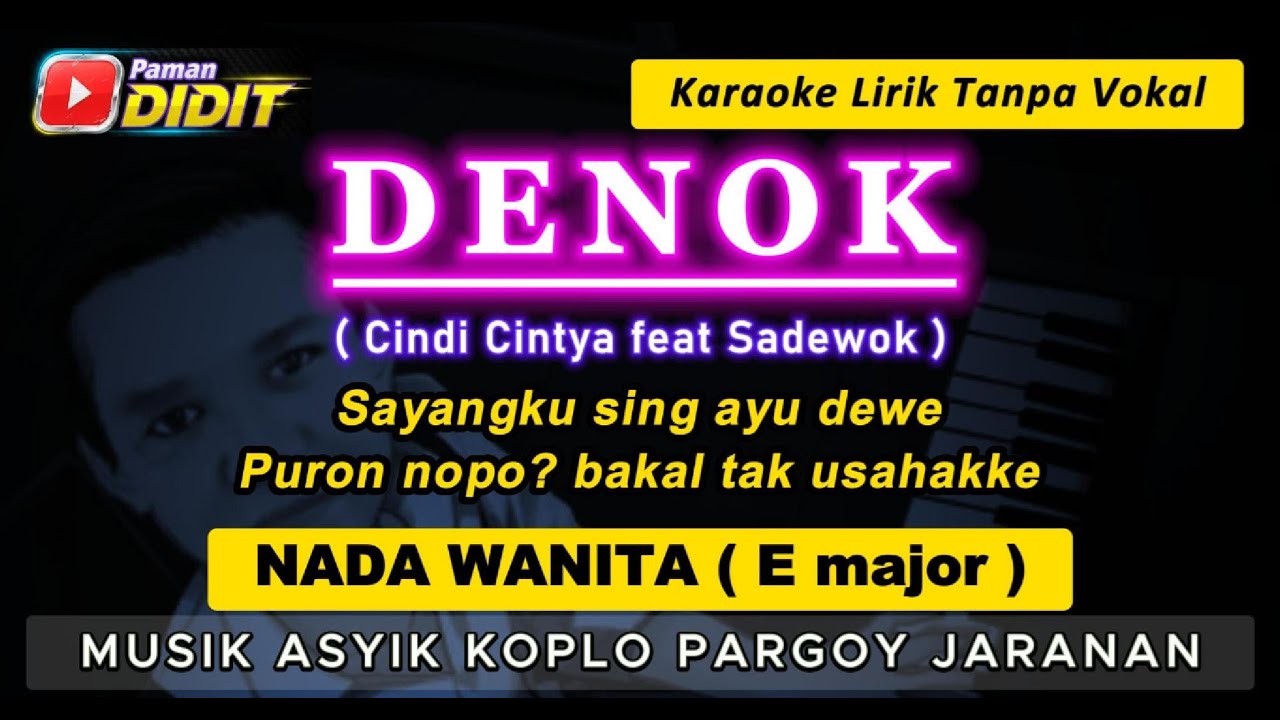 DENOK - Karaoke Nada WANITA / CEWEK ( Cindi Cintya ft Sadewok ) Koplo  Pargoy Jaranan [ FEMALE KEY ]