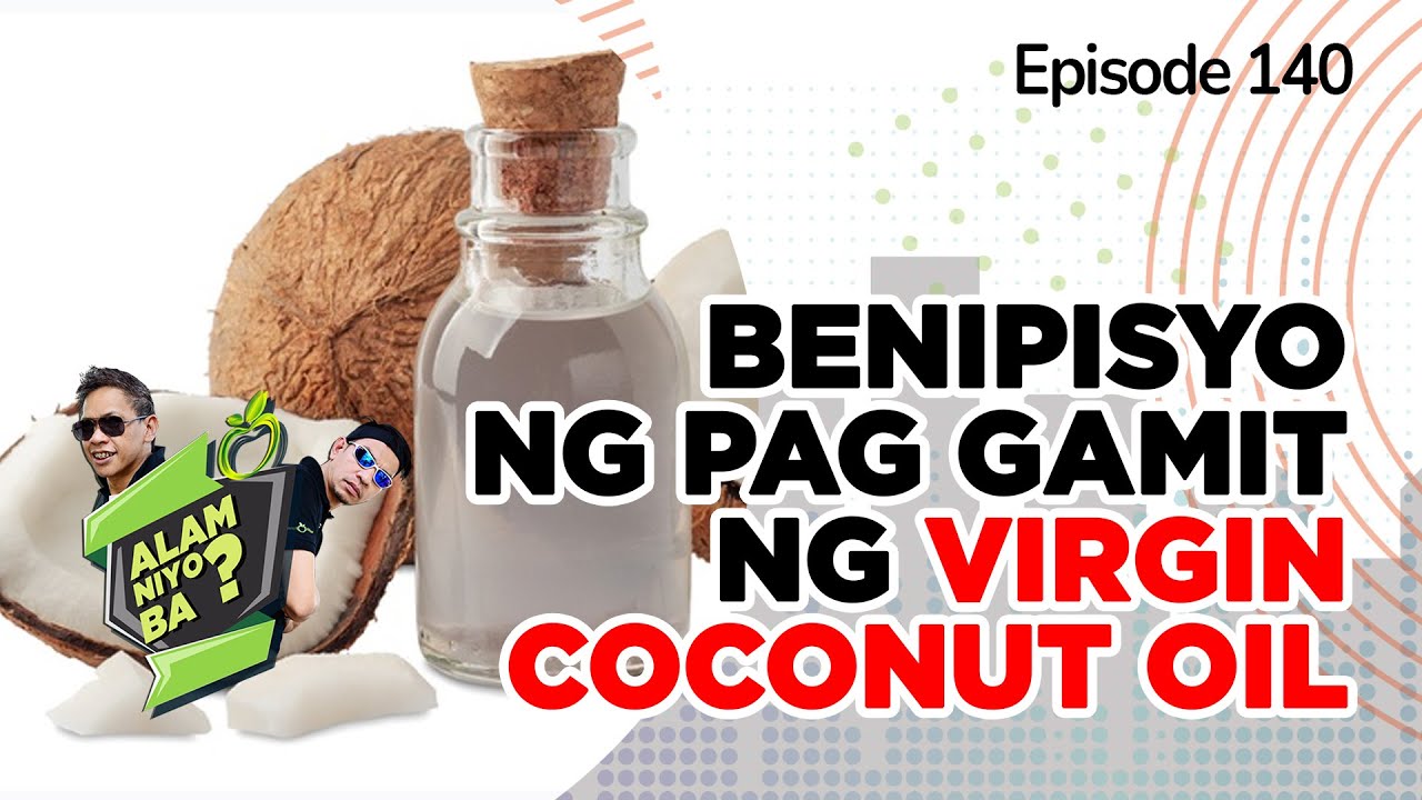 Alam Niyo Ba? Episode 140 | Benefits of Using Virgin Coconut Oil