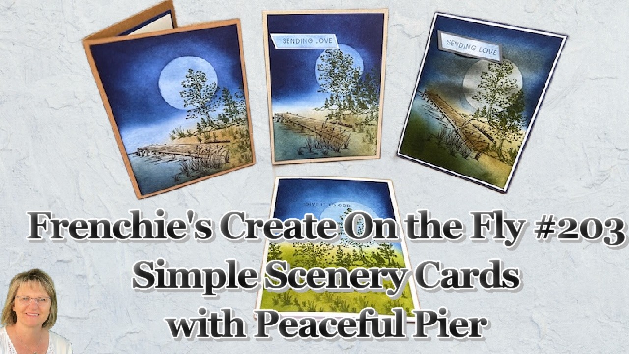 Create On The Fly With Frenchie #203 Simple Scenery Card with Peaceful Pier