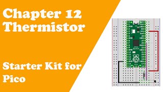 Chapter 12 Thermistor - Starter Kit for Pico