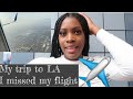 Vlog1 My Trip To LA| I Missed my Flight