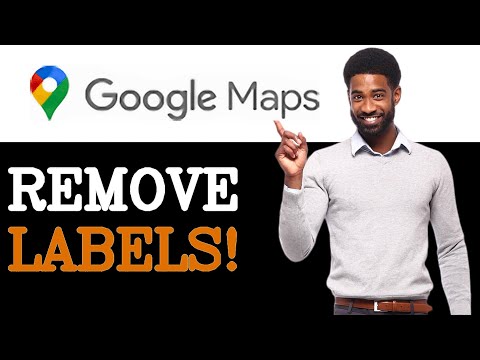 How To Remove Labels From Google Maps (2025)