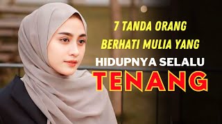 7 Tanda Orang Berhati Mulia yang Hidupnya Selalu Tenang