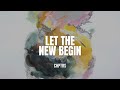 Let The New Begin Let The New Begin