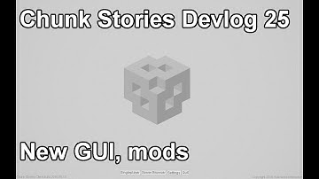 Chunk Stories Devlog #25