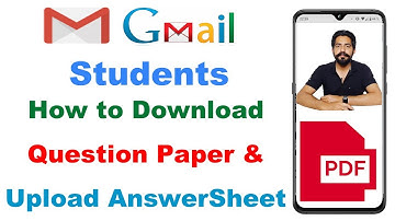 How to Students Download Question Paper & Upload Answer Sheet  PDF on Gmail