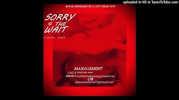 Sorry 4 The Wait (INTRO)