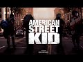 American street kid  feature documentary