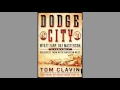 Dodge city wyatt earp bat masterson and the wickedest town in the american west