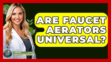 Are Faucet Aerators Universal? - Earth Science Answers