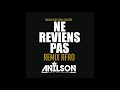 Dj Anilson Ne Reviens Pas Gradur X Heuss L Enfoiré Remix Afro mp3