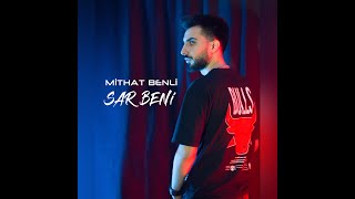 Mithat Benli - Sar Beni ( Official Sound ) Resimi