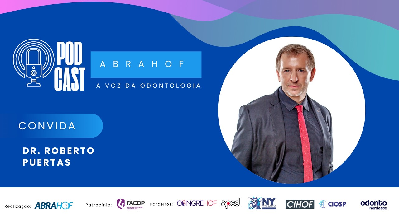 VOZES DA ODONTOLOGIA | Dr. ROBERTO PUERTAS | ABRAHOF no CIOSP 2026
