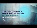 The Discovery of Personal Purpose In Leadership | Dr. Myles Munroe