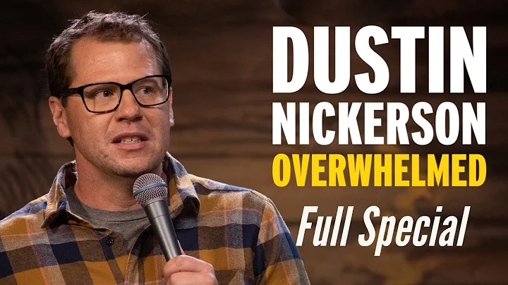 Dustin Nickerson: Overwhelmed | Full Comedy Specia...