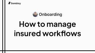 How to manage insured workflows