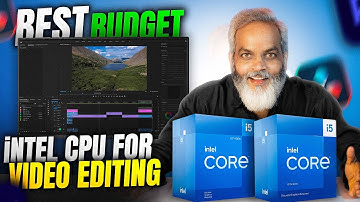 Best Budget Intel CPU for Video Editing