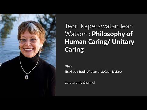 Teori Keperawatan Jean Watson Philosophy of Human Caring/Unitary Caring
