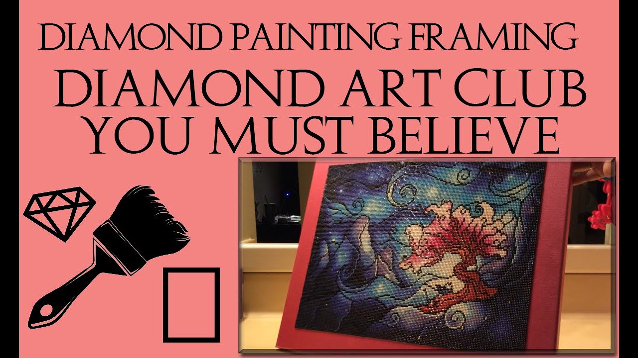 Diamond Painting Finishing: Diamond Art Club – You Must Believe - YouTube