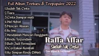 Raffa Affar - Sudah Tak Cinta (NEW)|| Tiara || Full Album Terbaru & Terpopuler