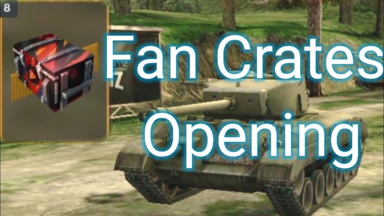 Fan Crate Opening WoTB YouTube