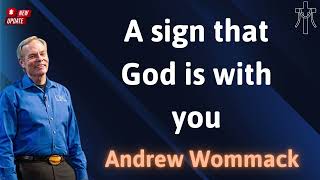 A sign that God is with you - AndrewWommack
