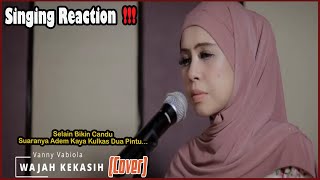 Singing Reaction To Vanny Vabiola - Wajah Kekasih (Cover) Asli Suaranya Bikin Candu Pisan !!!