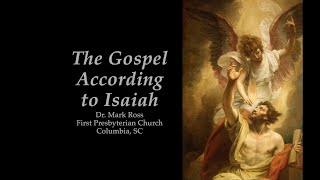 The Gospel According to Isaiah: Lesson #34, Isaiah in the New Testament
