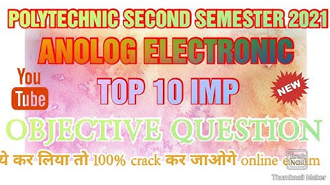 Anolog Electronic Top 10 Objective Question Online exaam 2021 polytechnic second semester