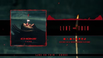 Line So Thin - Choke (Official Visualizer)