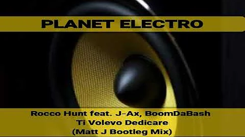 Rocco Hunt feat. J-Ax, BoomDaBash - Ti Volevo Dedicare (Matt J Bootleg Mix)