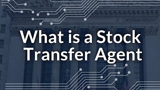 What is a Stock Transfer Agent