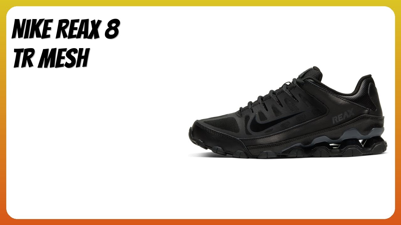 REVIEW 2026 Nike Reax 8 Tr Mesh Features