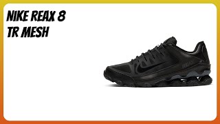REVIEW 2026 Nike Reax 8 Tr Mesh Features