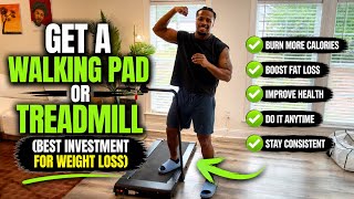 Get a Walking Pad or Treadmill (Best Investment for Weight Loss)