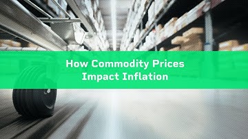 How Commodity Prices Impact Inflation