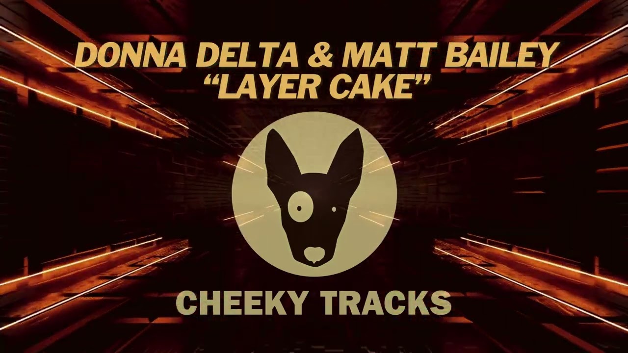 YouTubeでDonna Delta & Matt Bailey - Layer Cake (Cheeky Tracks) OUT NOWを視聴 YouTubeでDonna Delta & Matt Bailey - Layer Cake (Cheeky Tracks) OUT NOWを視聴