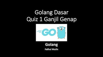 14 Golang Dasar - Quiz 1 Ganjil Genap