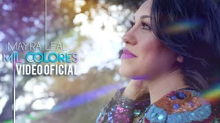 Mil Colores - Mayra Leal (Video Oficial)