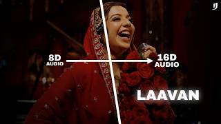 Laavan - 16D Audio 🎧 | Jasmine Sandlas | Use Headphone | Infinity Jaat