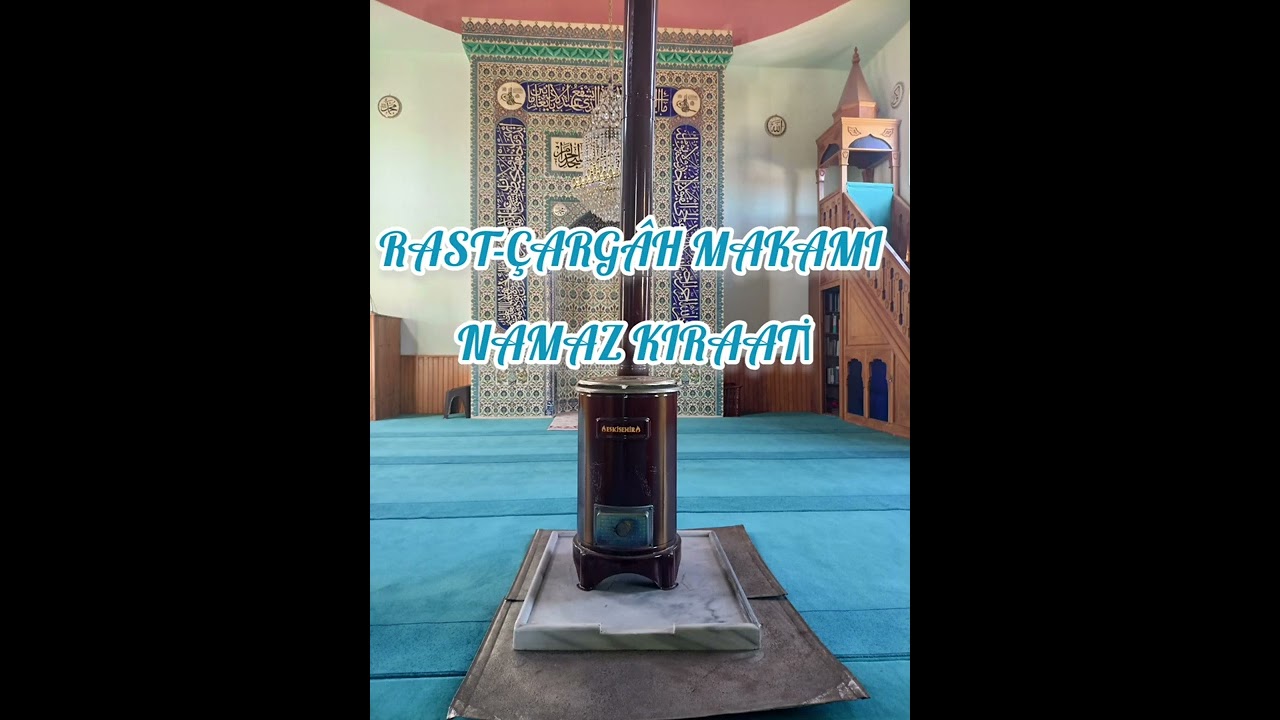 Rast - Çargâh Makamı Namaz Kıraati