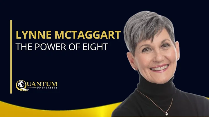 Lynne McTaggart - The Power of Eight - Quantum Uni...