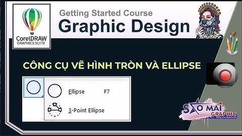 CorelDraw 2022 | BÀI 4: CÔNG CỤ VẼ HÌNH TRÒN VÀ HÌNH ELLIPSE | Ellipse Tool