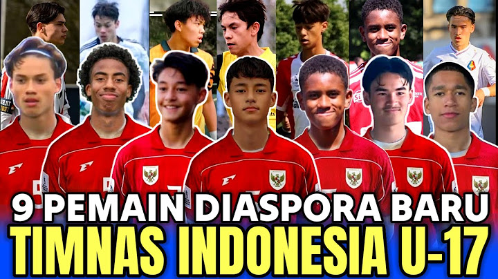 LEBIH PILIH INDONESIA !! INILAH 9 PEMAIN DIASPORA  BARU TIMNAS INDONESIA U17  DI PIALA DUNIA 2025