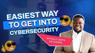 Easiest Way to Get Into Cybersecurity Without Tech Experience or Degrees!