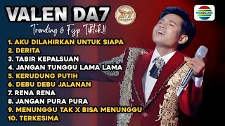 Terbaru ‼️ Kumpulan lagu VALEN DA7 FULL ALBUM TANPA IKLAN ‼️ aku dilahirkan untuk siapa