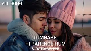 Tumhare Hi Rahenge Hum - Unplugged Lyrical | Varun Jain Version, Stree 2 SLOWED+REVERB